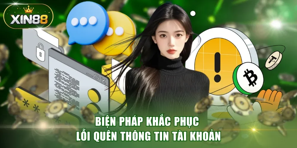 Biện pháp khắc phục lỗi quên thông tin tài khoản