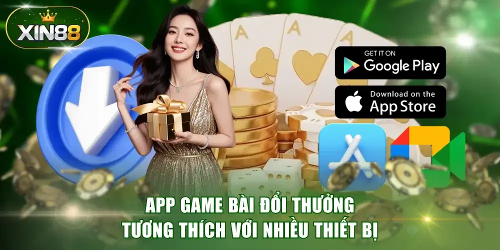 App game bài đổi thưởng tương thích với nhiều thiết bị