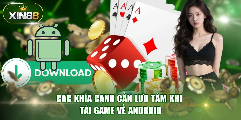 Các khía cạnh cần lưu tâm khi tải game về Android