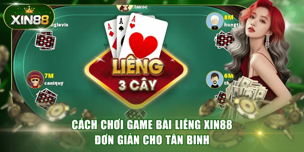 Cách Chơi Game Bài Liêng XIN88 Đơn Giản Cho Tân Binh