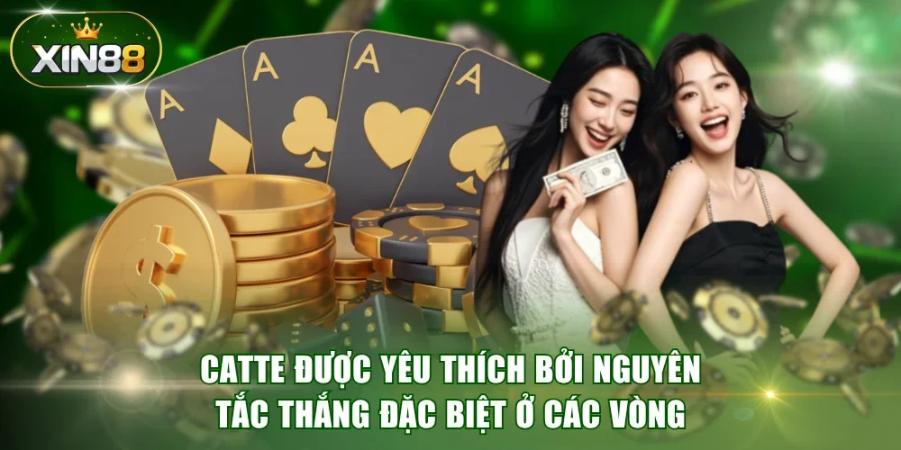 Catte được yêu thích bởi nguyên tắc thắng đặc biệt ở các vòng