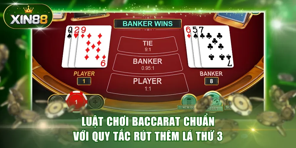 Luật chơi Baccarat chuẩn với quy tắc rút thêm lá thứ 3