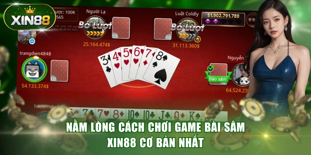 Nằm lòng cách chơi game bài Sâm XIN88 cơ bản nhất