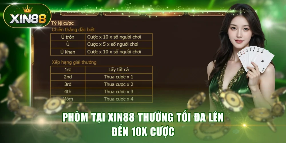 Phỏm tại XIN88 thưởng tối đa lên đến 10X cược
