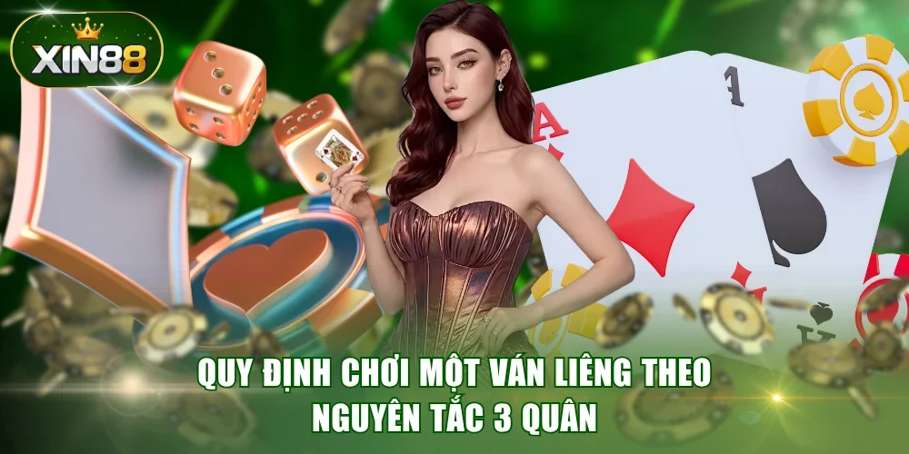 Quy định chơi một ván Liêng theo nguyên tắc 3 quân