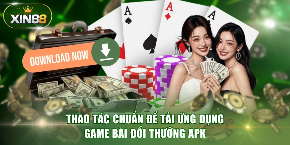 Thao tác chuẩn để tải ứng dụng game bài đổi thưởng APK