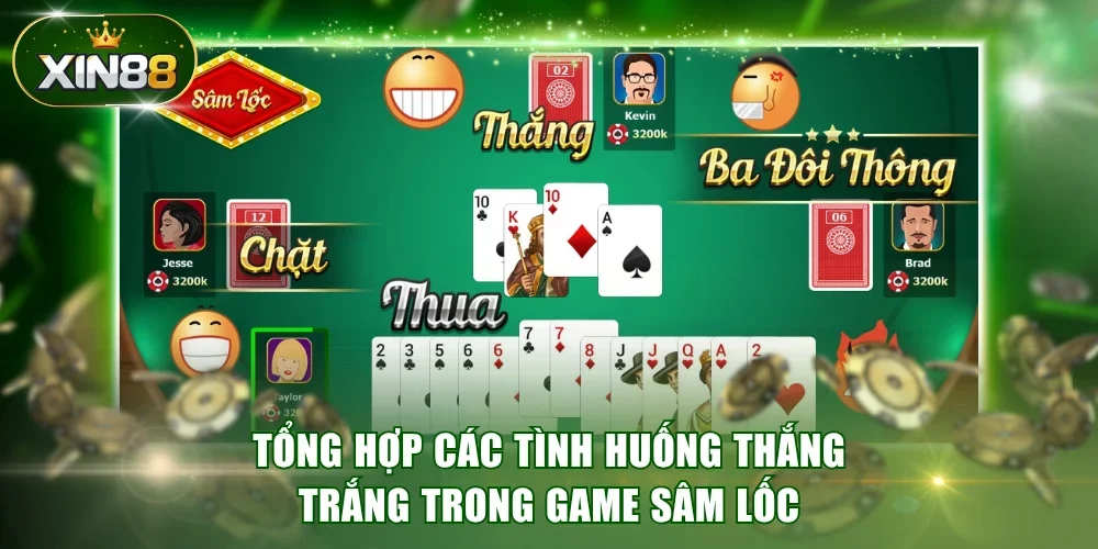 Tổng hợp các tình huống thắng trắng trong game Sâm Lốc