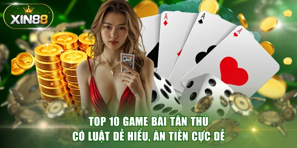 Top 10 Game bài tân thủ