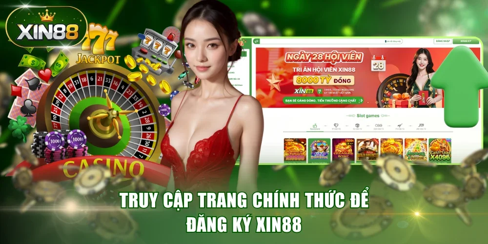 Truy cập trang chính thức để đăng ký XIN88