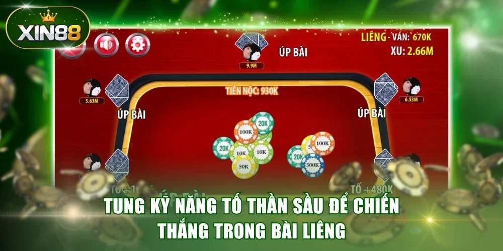 Tung kỹ năng tố thần sầu để chiến thắng trong bài Liêng